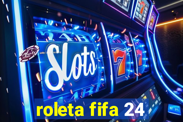 roleta fifa 24